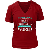 Chihuahua Shirt - My Chihuahua Is The Best In The Whole World!