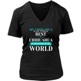 Chihuahua Shirt - My Chihuahua Is The Best In The Whole World!