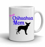 Chihuahua Shirt - Proud Chihuahua Mom Mug