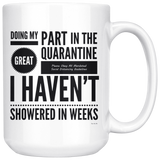 Doing My Part No Shower Quarantine Coffee Mug