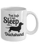 Feel Safe Sleep with a Dachshund 11oz Mug
