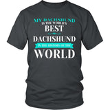 Dachshund Shirt - Best Dachshund In The World!