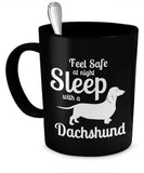 Dachshund Shirt - Feel Safe At Night Sleep With A Dachshund Mug