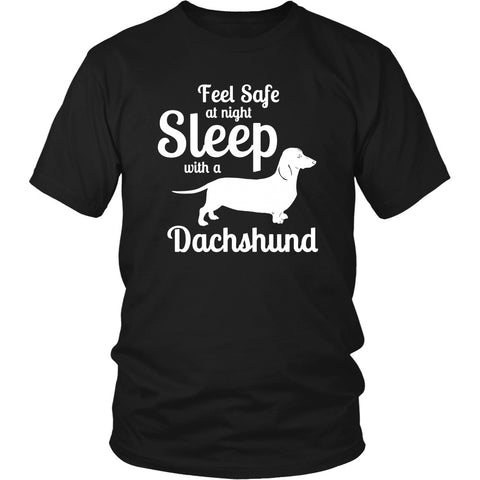 Dachshund Shirt - Feel Safe! Sleep With A Dachshund!