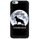 Phone Case - Love My German Shepherd To The Moon And Back Phone Case